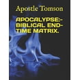 thumbnail image 1 of Apocalypse: - Biblical End-Time Matrix., (Paperback), 1 of 1