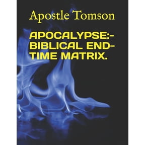 Apocalypse: - Biblical End-Time Matrix., (Paperback)