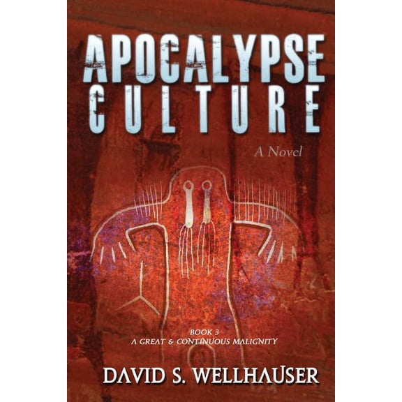 A Great & Continuous Malignity: Apocalypse Culture (Paperback)