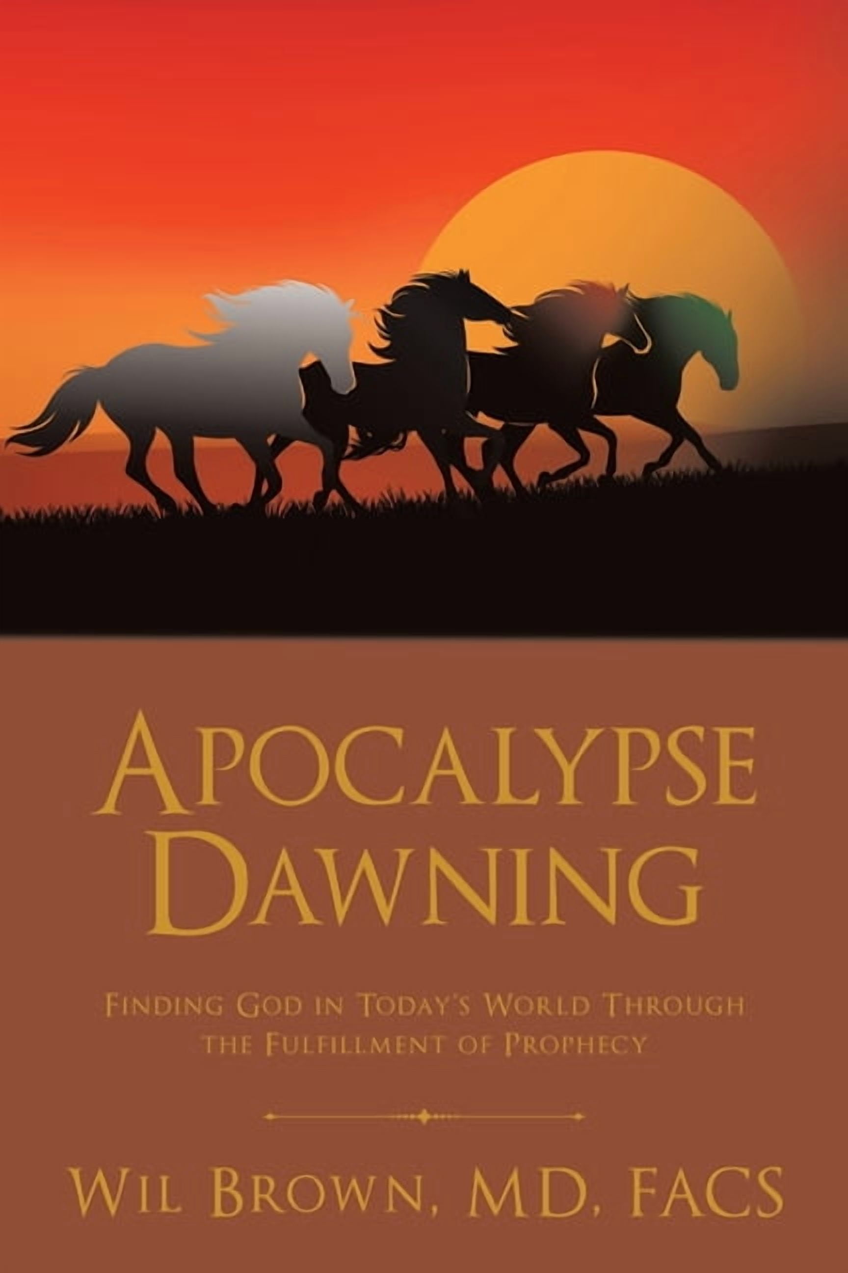 Apocalypse Dawning: Finding God in Today's World Through the Fulfillment of Prophecy, (Paperback)