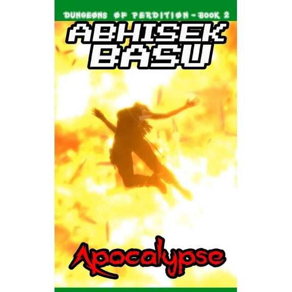 Apocalypse: Dungeons of Perdition - Book 2 (A LitRPG and GameLit Adventure) (Paperback)