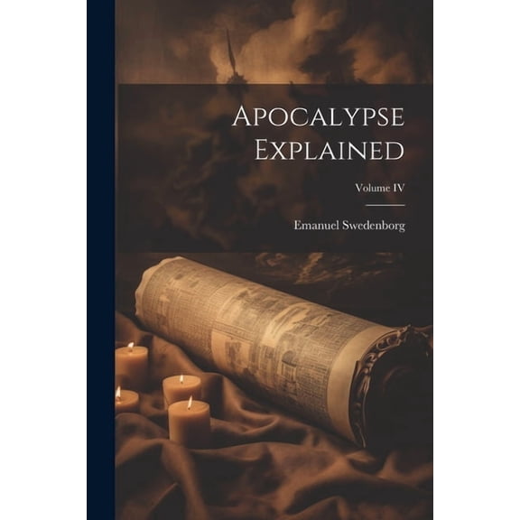 Apocalypse Explained; Volume IV (Paperback)