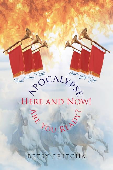 Apocalypse: Here and Now! Are You Ready?, (Paperback)
