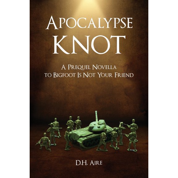 Apocalypse Knot : A Prequel Novella to Bigfoot Is Not Your Friend (Paperback)