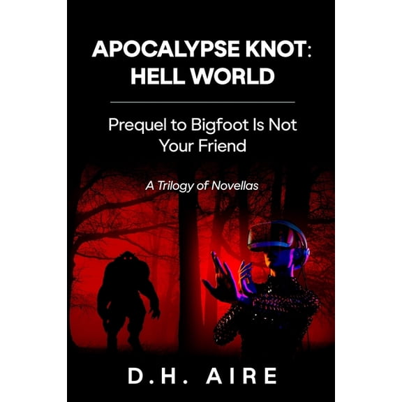 Apocalypse Knot Apocalypse Knot: Hell World: Trilogy of Novellas, (Paperback)