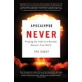 thumbnail image 1 of Pre-Owned Apocalypse Never: Forging the Path to a Nuclear Weapon-Free World ( Paperback 9780813553528) by Dr. Tad Daley, 1 of 1