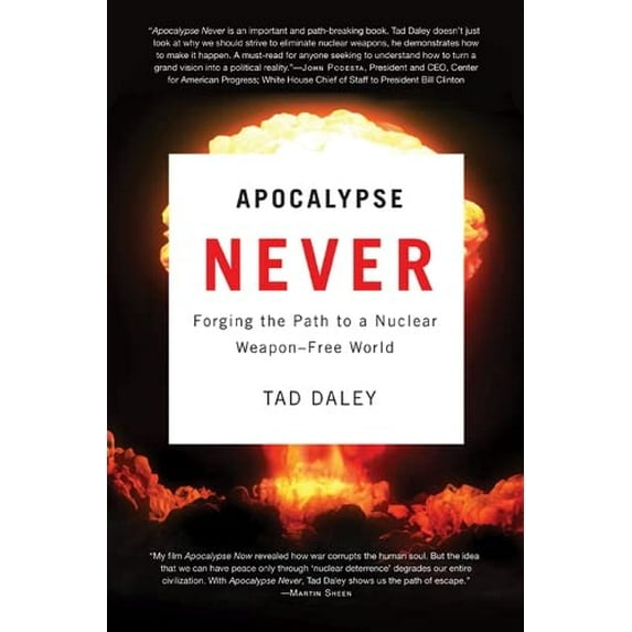 Pre-Owned Apocalypse Never: Forging the Path to a Nuclear Weapon-Free World ( Paperback 9780813553528) by Dr. Tad Daley