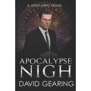 Apocalypse Nigh A Jono Grey Novel Paperback