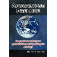 thumbnail image 1 of Apocalypse Prelude: Do You Know What Your Grandchildren Will Be Doing for a Living? (Paperback), 1 of 1