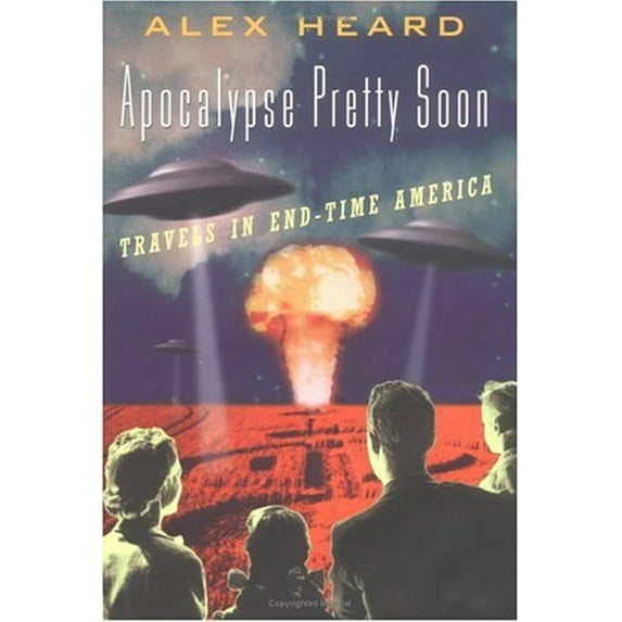Pre-Owned Apocalypse Pretty Soon: Travels in End-Time America (Hardcover) 0393046893 9780393046892