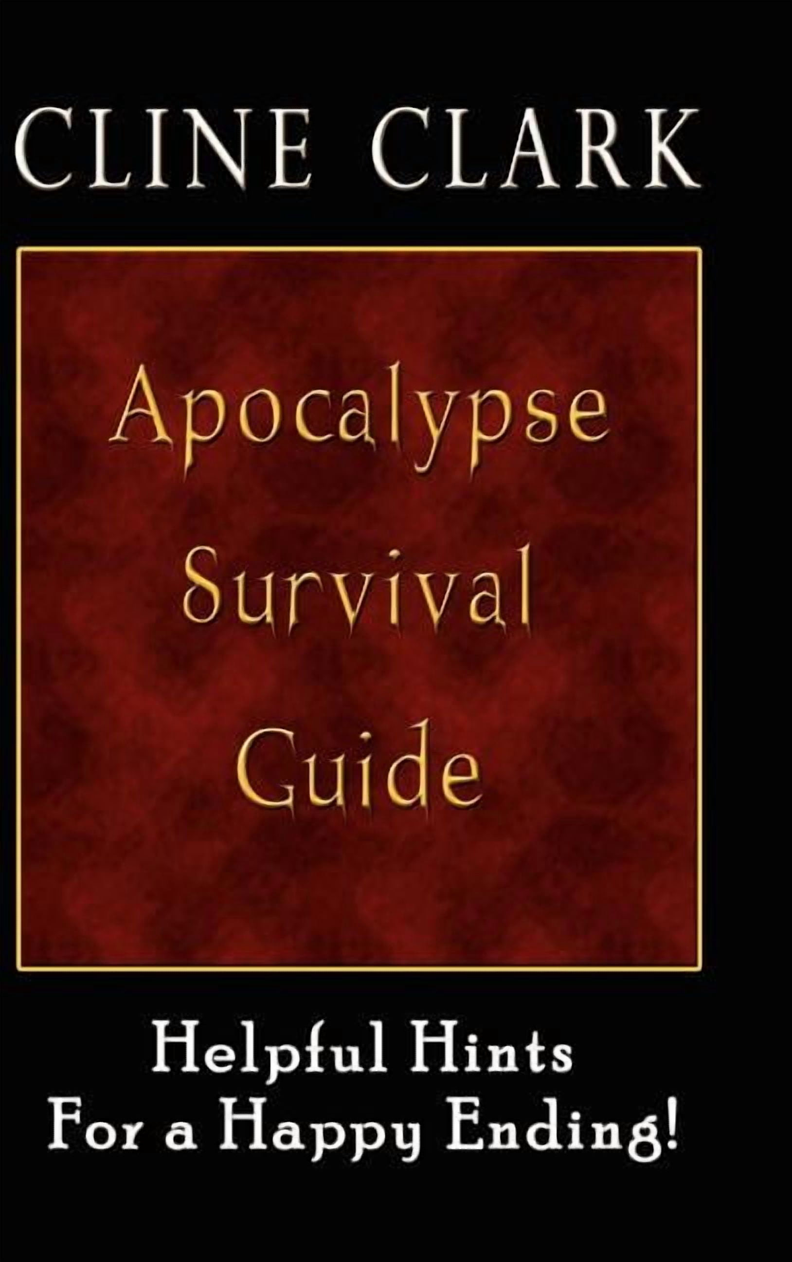 Apocalypse Survival Guide : Helpful Hints for a Happy Ending - Walmart.com