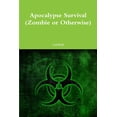 thumbnail image 1 of Apocalypse Survival (Zombie or Otherwise): 2020 Edition, (Paperback), 1 of 1