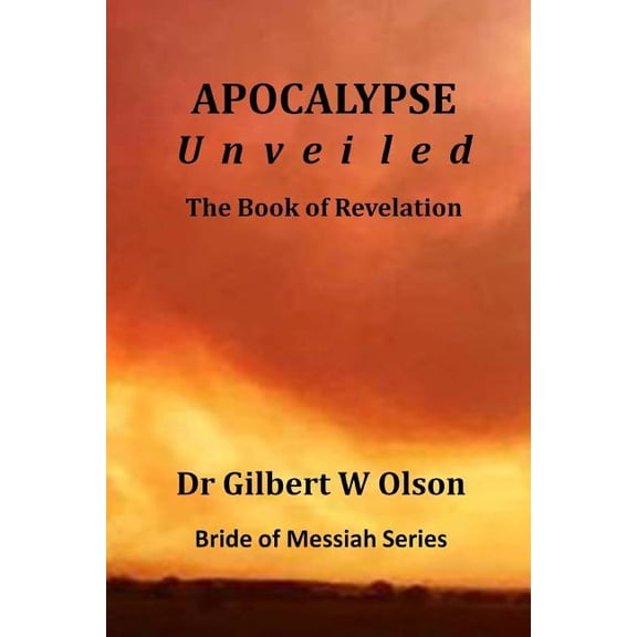 Bride of Mession: Apocalypse Unveiled: The Book of Revelation (Paperback)