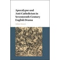 thumbnail image 1 of Apocalypse and Anti-Catholicism in Seventeenth-Century English Drama, (Hardcover), 1 of 1