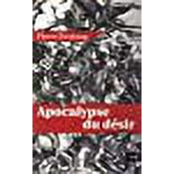 Apocalypse du desir (French Edition)