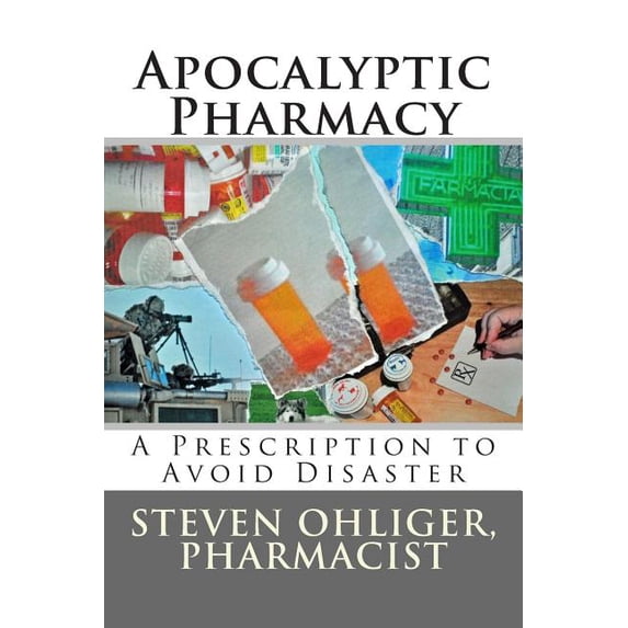 Apocolyptic Pharmacy: A Prescription to Avoid Disaster (Paperback)