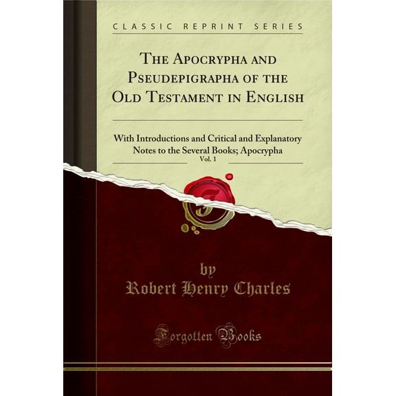 The Apocrypha and Pseudepigrapha of the Old Testament in English, Vol. 1