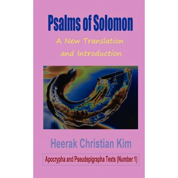 Apocrypha and Pseudepigrapha Texts: Psalms of Solomon: A New Translation and Introduction (Hardcover)