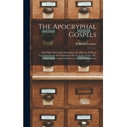 CLEMENT KING SHORTER The Apocryphal Gospels : And Other Documents Relating to the History of Christ, Translated From the Originals in Greek, Latin, Syriac, etc, With Notes, Scriptural References, And Prolegomena (Hardcover)