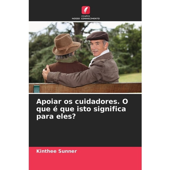 Apoiar os cuidadores. O que que isto significa para eles?, (Paperback)