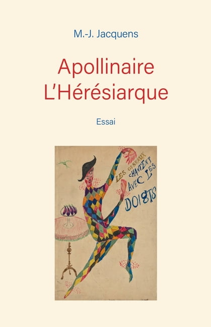 Apollinaire L'HÃ©rÃ©siarque: essai, (Paperback)