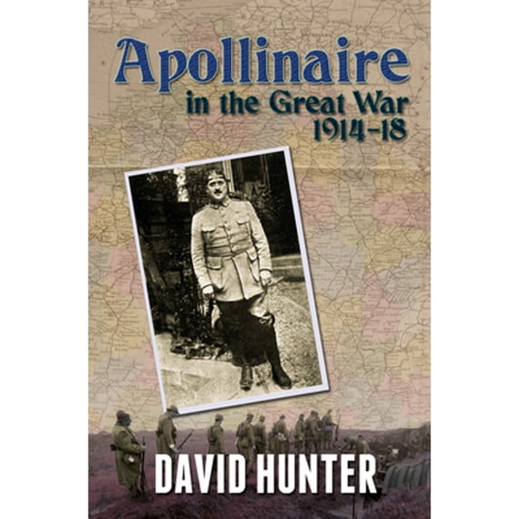 Pre-Owned Apollinaire in the Great War (1914-18) (Paperback) 0720616018 9780720616019