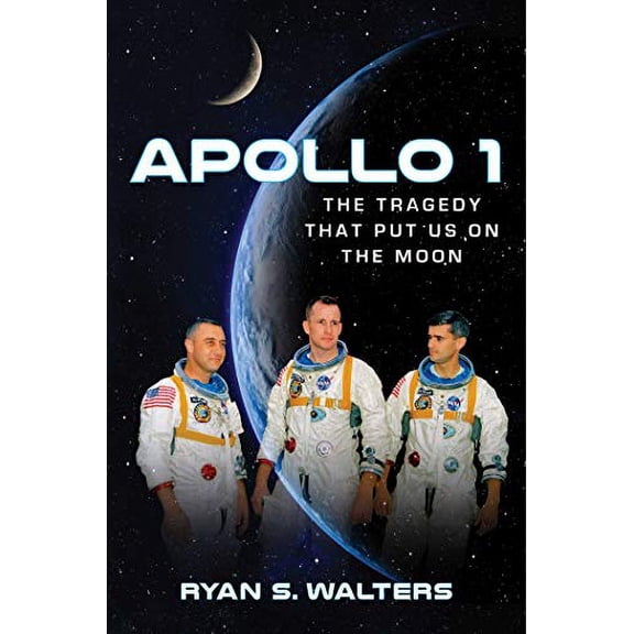 Pre-Owned Apollo 1: The Tragedy That Put Us on the Moon (Hardcover) 1684510945 9781684510948