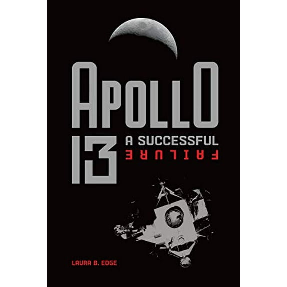 Pre-Owned Apollo 13: A Successful Failure (Library Binding) 1541559002 9781541559004