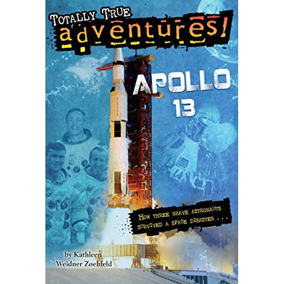 Pre-Owned Apollo 13 (Totally True Adventures): How Three Brave Astronauts Survived a Space Disaster (Paperback) 0385391250 9780385391252