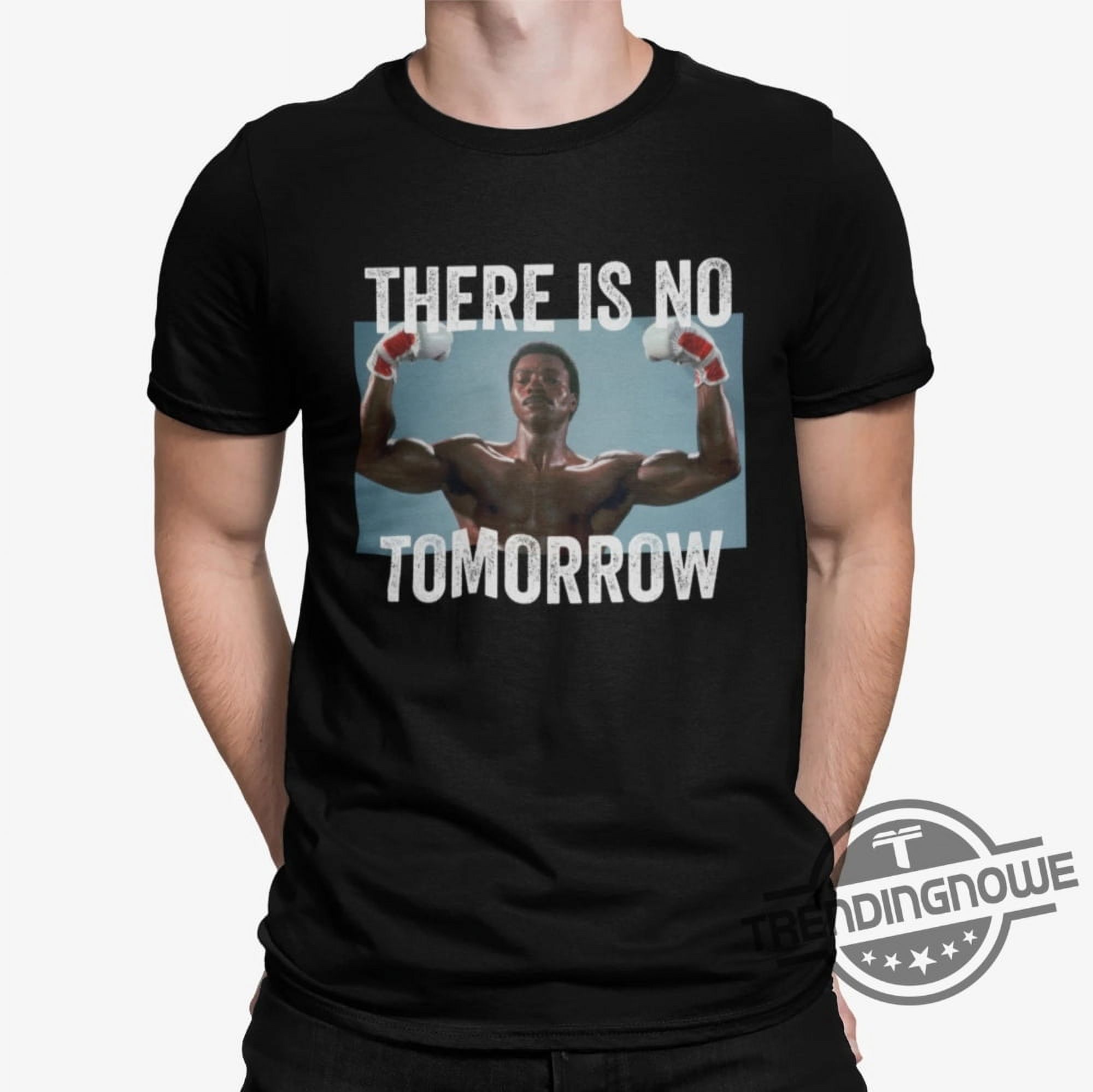 Apollo Creed Shirt There Is No Tomorrow Boxing Shirt Rip Carl Weathers