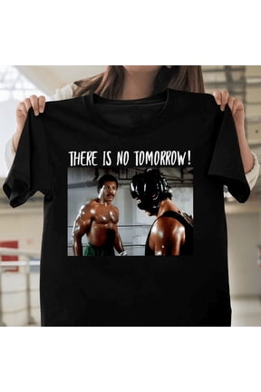 Apollo Creed There Is No Tomorrow Rocky III Movie Boxing Legend Quote Art T1130192 Unisex Graphic T-Shirt Soft Cotton, Sizes S-5XL
