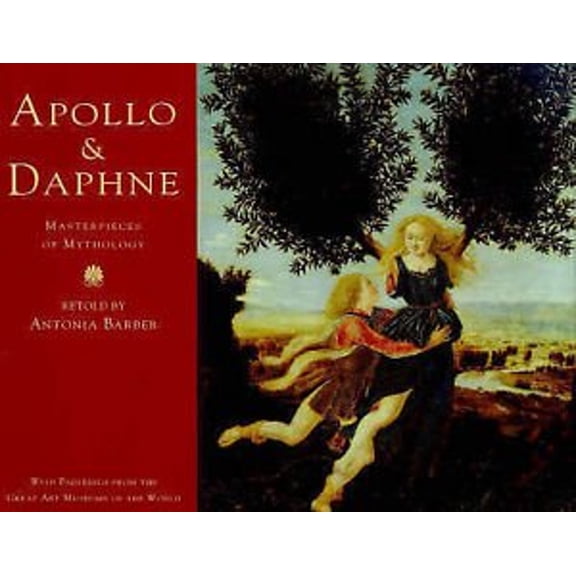 Pre-Owned Apollo and Daphne : Masterpieces of Greek Mythology (Hardcover) 9780892365043