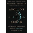 thumbnail image 1 of Apollo's Arrow : The Profound and Enduring Impact of Coronavirus on the Way We Live (Hardcover), 1 of 1