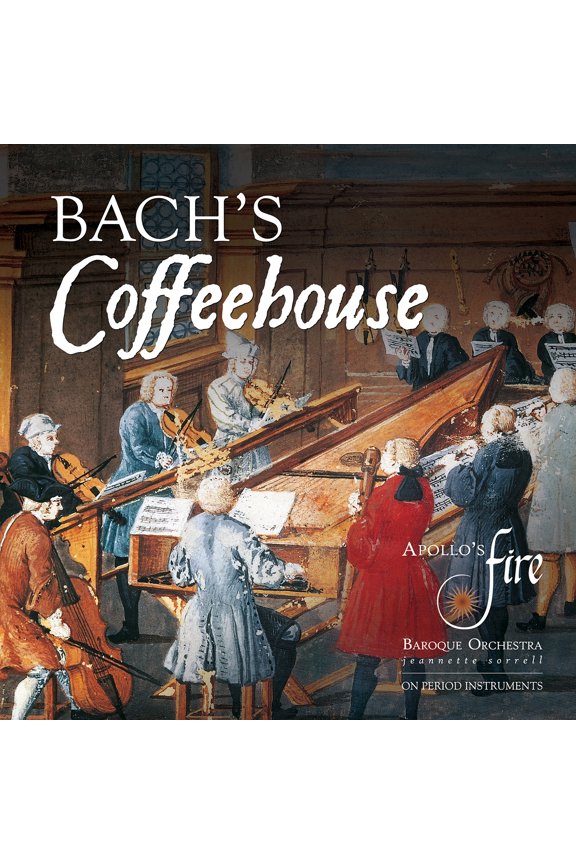 Apollo's Fire - Bach's Coffeehouse - Music & Performance - CD