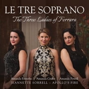 Apollos Fire - Le Tre Soprano - Music & Performance - CD