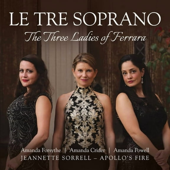 Apollo's Fire - Le Tre Soprano - Music & Performance - CD