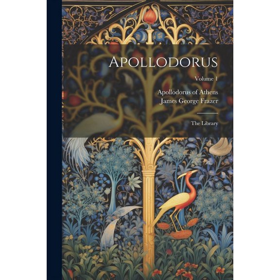Apollodorus: The Library; Volume 1 (Paperback)