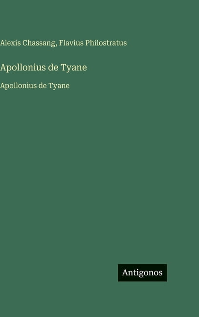 Apollonius de Tyane: Apollonius de Tyane, (Hardcover)