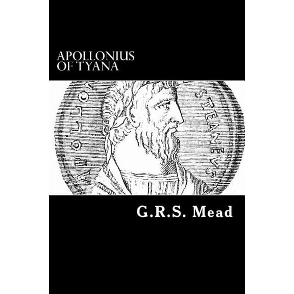 Apollonius of Tyana: The Philosopher-Reformer of the First Century A.D. (Paperback)