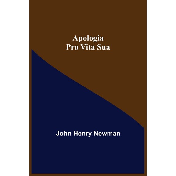 Apologia Pro Vita Sua, (Paperback)