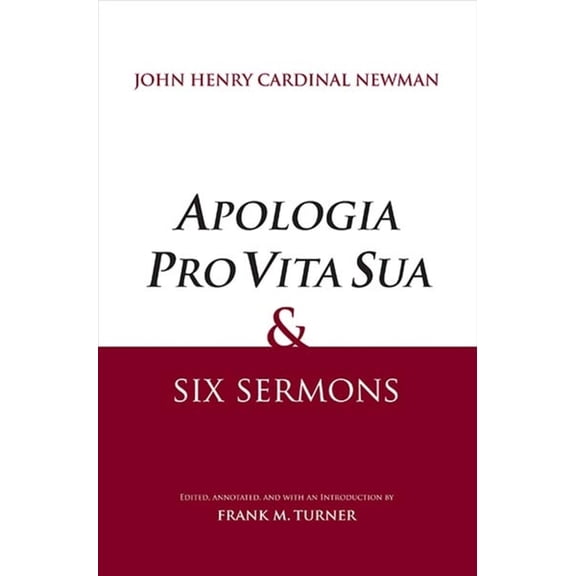 "Apologia Pro Vita Sua" and Six Sermons (Paperback)