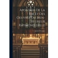 thumbnail image 1 of Apologie De La Vie Et Des Oeuvres Du Bien-Heureux Raymond Lulle (Paperback), 1 of 1