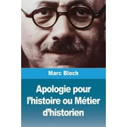 Apologie pour l'histoire ou M tier d'historien, Paperback