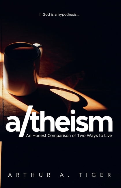 Apology A/theism: An Honest Comparison of Two Ways to Live, (Paperback)