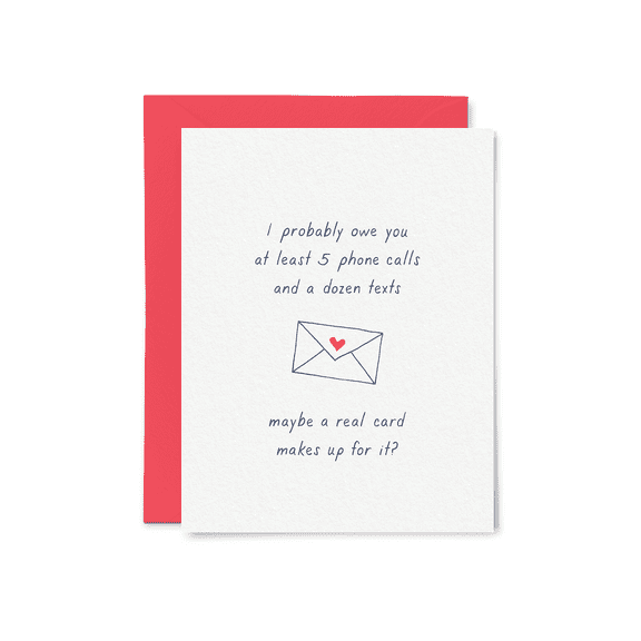Apology Card "I Probably Owe You 5 Phone Calls" Fun Greeting Card Envelope Included, Blank Inside Perfect for Making Amends and Staying Connected