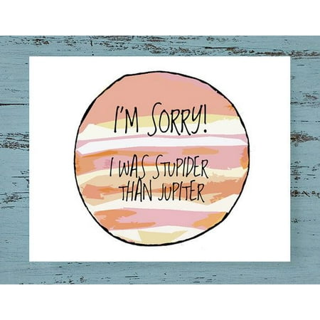 Apology Card - "I'm Sorry! I Was Stupider Than Jupiter" - Humorous Blank Greeting Card for Friends, Family - Perfect for Making Amends or Just for Laughs