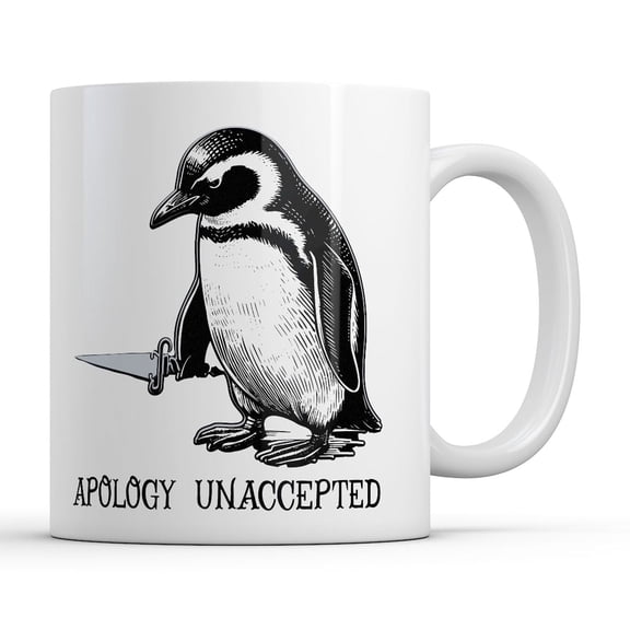 Apology Unaccepted Mug Funny Sarcastic Penguin Graphic Novelty Coffee Cup