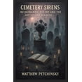 thumbnail image 1 of Apophis Emo Cemetery Sirens: Necromantic Poetry and the Art of Emo SÃ©ances, (Paperback), 1 of 1