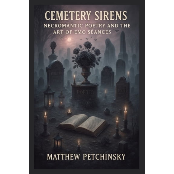 Apophis Emo Cemetery Sirens: Necromantic Poetry and the Art of Emo Sances, (Paperback)