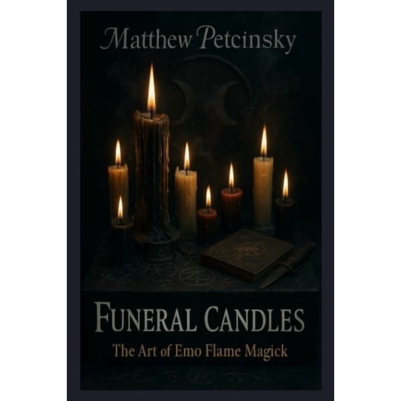 Apophis Emo Funeral Candles: The Art of Emo Flame Magick, (Paperback)